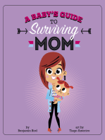 A Baby's Guide to Surviving Mom