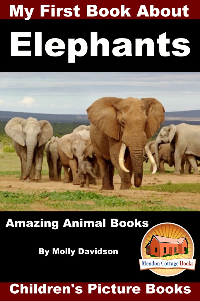 Read My First Book about Elephants: Amazing Animal Books - Children's