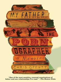 My Father, the Pornographer by Chris Offutt - Ebook | Scribd