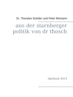 Aus der Starnberger Politik von Dr. Thosch: Band 2, Jahrbuch 2015, eine weitere Informationsquelle, mit persönlichen Kommentaren ergänzt