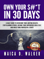 Own Your S#*t in 30 Days: A Daily Guide to Overcome Your Limiting Beliefs, Stop Blaming Others, Becom