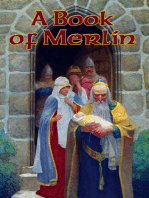 A Book of Merlin: Merlin’s Youth; The Prophecies of Merlin, and the Birth of Arthur; Merlin; The Prophecy of Merlin; The Wisdom of Merlyn; Wise Merlin’s Foolishness; Merlin I; The Story of Merlin; The Egyptian Maid or The Romance of the Water-Lily & more