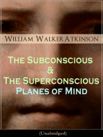 The Subconscious & The Superconscious Planes of Mind (Unabridged): Psychology: Diverse  States of Consciousness (From the American pioneer of the New Thought movement, known for The Secret of Success, The Arcane Teachings & Reincarnation and the Law of Karma