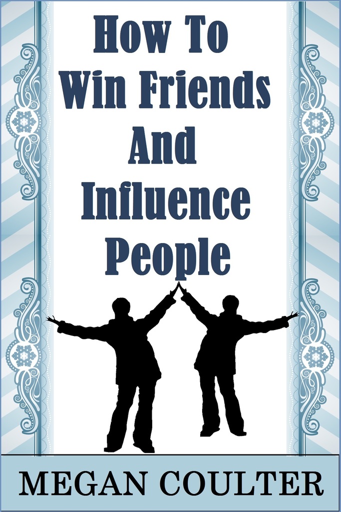 How To Win Friends And Influence People by Megan Coulter Book Read