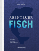 Abenteuer Fisch: Frische Luft, klare Seen, köstliche Rezepte