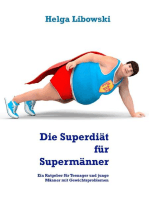 Die Superdiät für Supermänner: Ein Ratgeber für Teenager und junge Männer mit Gewichtsproblemen