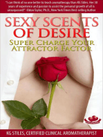 Sexy Scents of Desire Super Charge Your Attractor Factor: Essential Oil Wellness