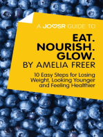 A Joosr Guide to… Eat. Nourish. Glow by Amelia Freer: 10 Easy Steps for Losing Weight, Looking Younger and Feeling Healthier
