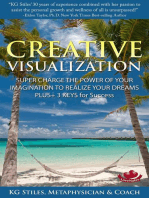 Creative Visualization Super Charge The Power of Your Imagination to Realize Your Dreams Plus+ 3 Keys for Success: Healing & Manifesting