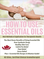 How to Use Essential Oils Best Methods of Application for Therapeutic Results The Must Know Benefits of Using Essential Oils Over Synthetic Drugs, Healthy Skin, Care Cold & Flu, Pain, Stress & More...: Healing with Essential Oil