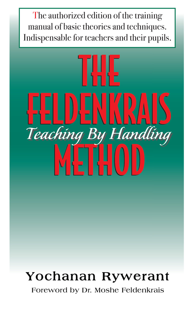 Read The Feldenkrais Method Online by Yochanan Rywerant and Moshe