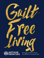 Guilt-Free Living: Enough Evidence from the Bible to Live Guilt-Free!