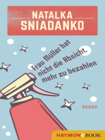 Frau Müller hat nicht die Absicht, mehr zu bezahlen: Roman. Aus dem Ukrainischen von Lydia Nagel