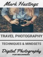 Travel Photography Techniques & Mindsets: Digital Photography for Beginners, #4