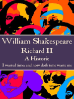 Richard II: “I wasted time, and now doth time waste me."