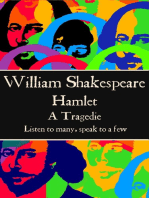 Hamlet: “Listen to many, speak to a few.”