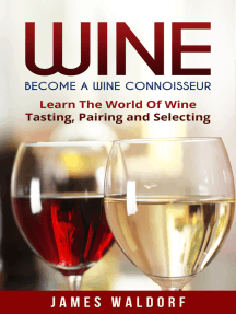 Read Wine Become A Wine Connoisseur Learn The World Of Wine Tasting Pairing And Selecting Online By Firestonepublishing Books