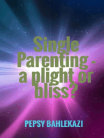Single Parenting: a Plight or Bliss?