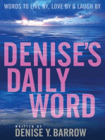 Denise's Daily Word: Words To Live By, Love By & Laugh By