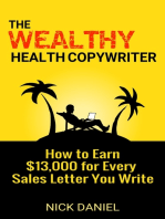The Wealthy Health Copywriter: How to Earn $13,000 for Every Sales Letter You Write