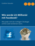 Wie werde ich Millionär mit Facebook?: Wie jeder mit der richtigen Strategie online Geld verdienen kann.