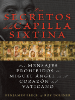 Los Secretos de la Capilla Sixtina: Los mensajes prohibidos de Miguel Angel en el corazon del Vaticano
