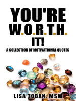 You're W.O.R.T.H. It! A Collection of Motivational Quotes