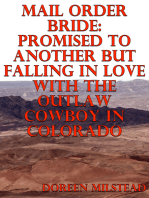 Mail Order Bride: Promised To Another But Falling In Love With The Outlaw Cowboy In Colorado