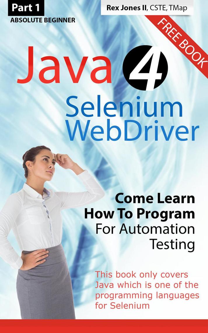 (Part 1) Absolute Beginner: Java 4 Selenium WebDriver: Come Learn How ...