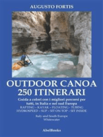 250 Itinerari Outdoor, Canoa-Kayak. I migliori percorsi in Italia e in Europa