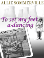 To Set My Feet A-Dancing