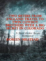 Two Sisters From England Travel To Twin Cowboy Brothers With A Big Secret In Colorado: A Mail Order Bride Romance