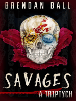 Savages: A Triptych