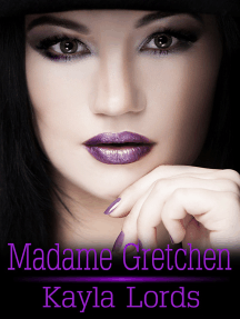 Madame Gretchen by Kayla Lords - Ebook | Scribd