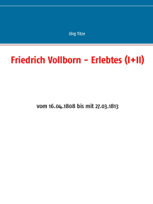 Friedrich Vollborn - Erlebtes (I+II): vom 16.04.1808 bis mit 27.03.1813
