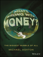 What's Wrong with Money?: The Biggest Bubble of All