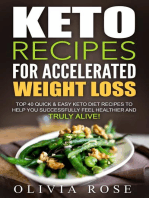 Keto Recipes for Accelerated Weight Loss: Top 40 Quick & Easy Keto Diet Recipes to Help You Successfully Feel Healthier and Truly Alive!: Keto