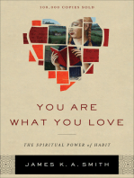 You Are What You Love: The Spiritual Power of Habit