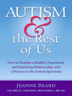 Autism & the Rest of Us: How to Sustain a Healthy, Functional, and Satisfying Relationship with  a Person on the Autism Spectrum