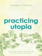 Practicing Utopia: An Intellectual History of the New Town Movement