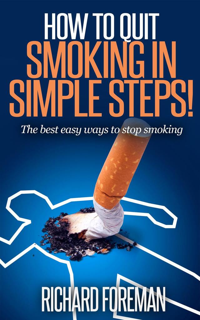 easy ways to stop smoking cigarettes Top 10 tips quit How to Quit Smoking: The