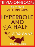 Hyperbole and a Half: Unfortunate Situations, Flawed Coping Mechanisms, Mayhem, and Other Things That Happened by Allie Brosh (Trivia-On-Books)
