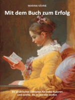 Mit dem Buch zum Erfolg: Ein praktischer Leitfaden für Indie-Autoren und solche, die es werden wollen