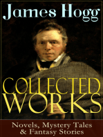 Collected Works of James Hogg: Novels, Scottish Mystery Tales & Fantasy Stories: Scottish Classics: The Private Memoirs and Confessions of a Justified Sinner, The Three Perils of Man, The Brownie of Bodsbeck, The Shepherd's Calendar and Other Tales