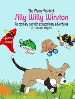 The Wacky World of Silly Willy Winston: An ordinary pet with extraordinary adventures