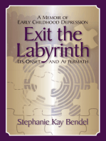 Exit the Labyrinth: A Memoir of Early Childhood Depression — Its Onset and Aftermath