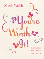 You're Worth It!: God Knows the Truth of Who You Are