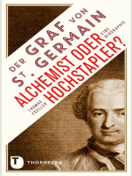 Der Graf von Saint Germain - Alchemist oder Hochstapler?: Eine Biografie