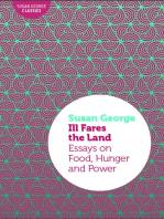 Ill Fares the Land: Essays on Food, Hunger and Power