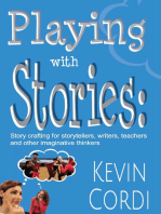 Playing With Stories: Story crafting for storytellers, writers, teachers  and other imaginative thinkers